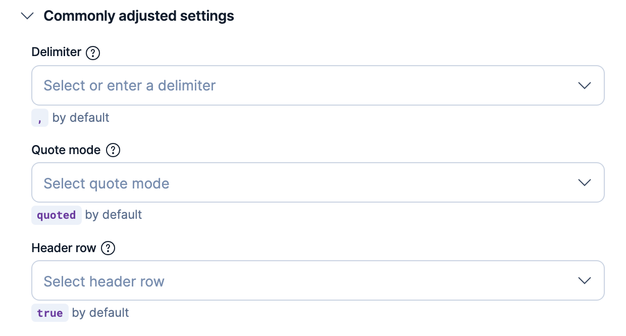 The first fields under Commonly adjusted settings for a CSV dataset: Delimiter, Quote mode, and Header row, each with its default value The first fields under Commonly adjusted settings for a CSV dataset: Delimiter, Quote mode, and Header row, each with its default value
