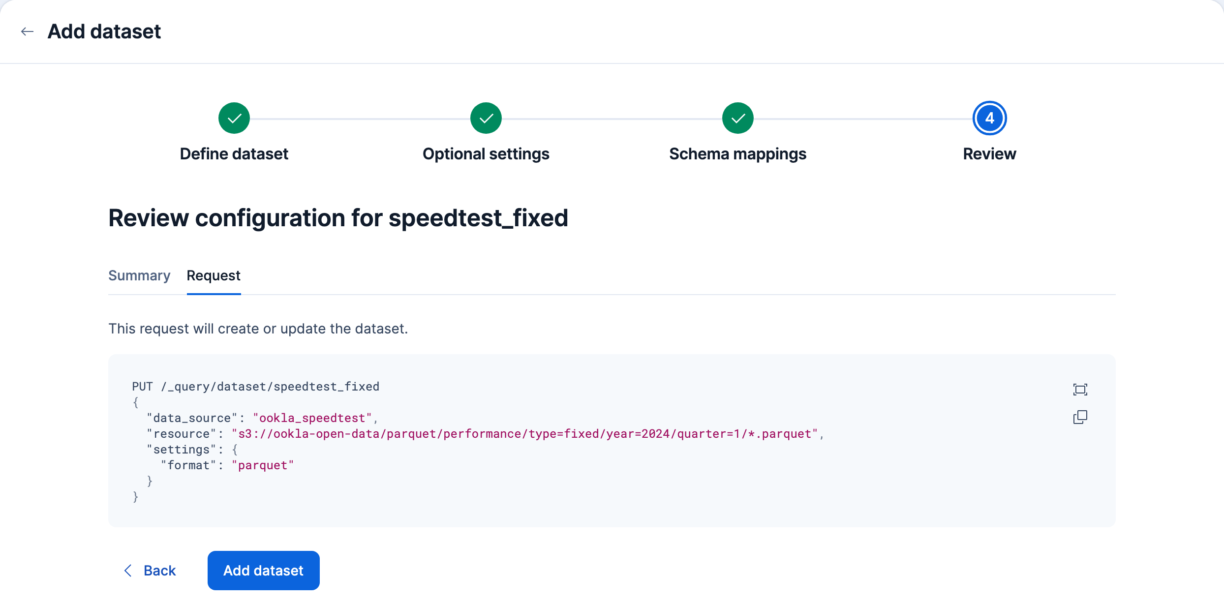 The Request tab on the Review step, showing the PUT request that creates the speedtest_fixed dataset The Request tab on the Review step, showing the PUT request that creates the speedtest_fixed dataset