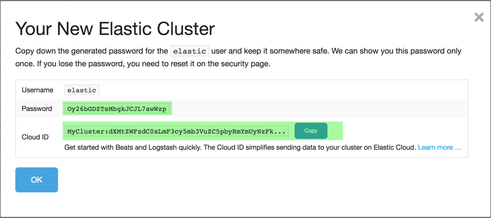 The Cloud ID and `elastic` user information shown when you create a deployment
