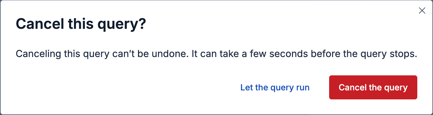 A screenshot of a confirmation dialog titled “Cancel this query?” with a warning message and two options: a blue link to let the query run and a red button to cancel the query.